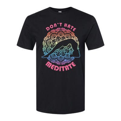 Don't-Hate Meditate Funny Yoga Meditation Lover Softstyle CVC T-Shirt