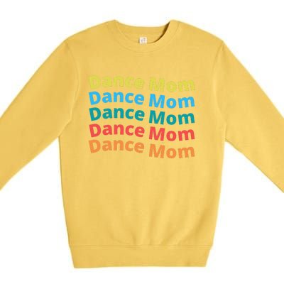 Dance Mom Funny Dance Mom Mother's Day (2) Premium Crewneck Sweatshirt