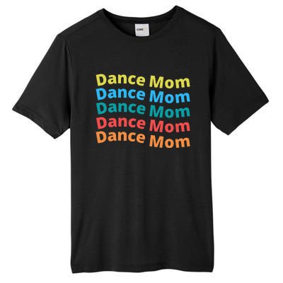 Dance Mom Funny Dance Mom Mother's Day (2) Tall Fusion ChromaSoft Performance T-Shirt