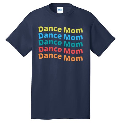 Dance Mom Funny Dance Mom Mother's Day (2) Tall T-Shirt