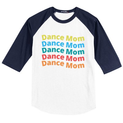 Dance Mom Funny Dance Mom Mother's Day (2) Baseball Sleeve Shirt