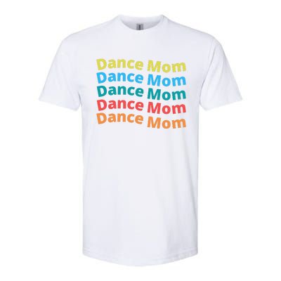 Dance Mom Funny Dance Mom Mother's Day (2) Softstyle CVC T-Shirt