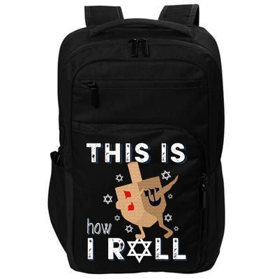 Dreidel Menorah Funny Hanukkah Gift This Is How I Roll  Impact Tech Backpack