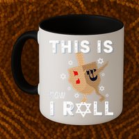 Dreidel Menorah Funny Hanukkah Gift This Is How I Roll  Mug