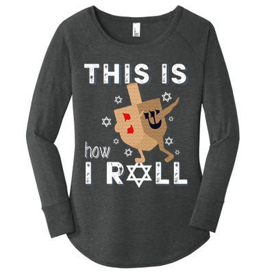 Dreidel Menorah Funny Hanukkah Gift This Is How I Roll  Women's Perfect Tri Tunic Long Sleeve Shirt