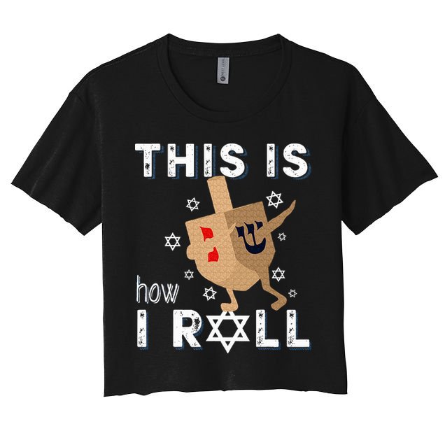 Dreidel Menorah Funny Hanukkah Gift This Is How I Roll  Crop Top