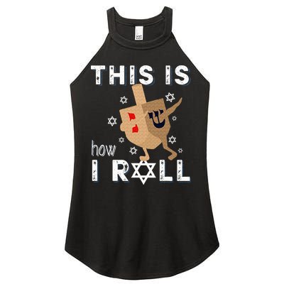 Dreidel Menorah Funny Hanukkah Gift This Is How I Roll  Women's Perfect Tri Rocker Tank