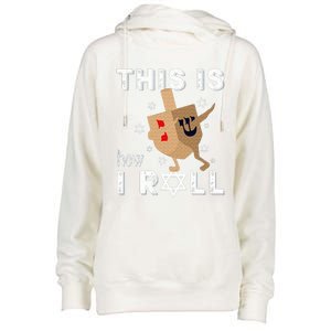 Dreidel Menorah Funny Hanukkah Gift This Is How I Roll  Womens Funnel Neck Pullover Hood