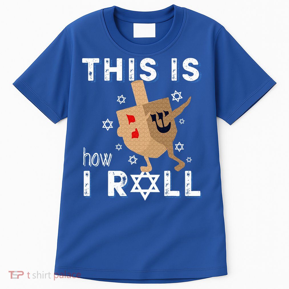 Dreidel Menorah Funny Hanukkah Gift This Is How I Roll  Tall T-Shirt