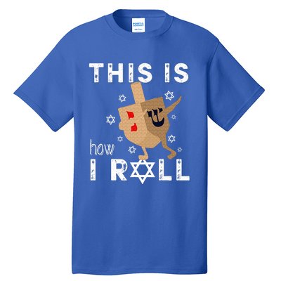 Dreidel Menorah Funny Hanukkah Gift This Is How I Roll  Tall T-Shirt