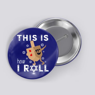 Dreidel Menorah Funny Hanukkah Gift This Is How I Roll  Button
