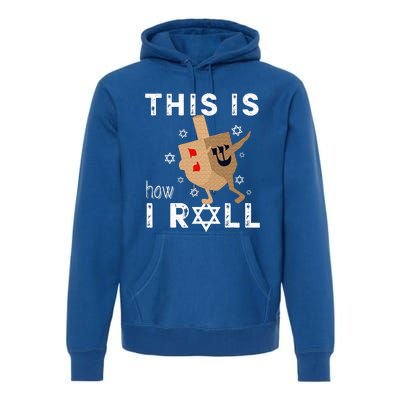 Dreidel Menorah Funny Hanukkah Gift This Is How I Roll  Premium Hoodie