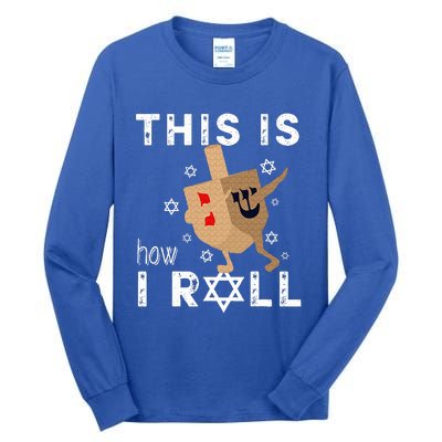 Dreidel Menorah Funny Hanukkah Gift This Is How I Roll  Tall Long Sleeve T-Shirt