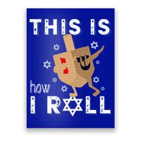 Dreidel Menorah Funny Hanukkah Gift This Is How I Roll  Poster