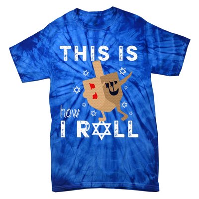 Dreidel Menorah Funny Hanukkah Gift This Is How I Roll  Tie-Dye T-Shirt