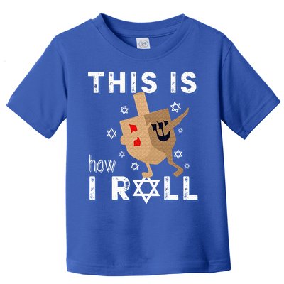 Dreidel Menorah Funny Hanukkah Gift This Is How I Roll  Toddler T-Shirt