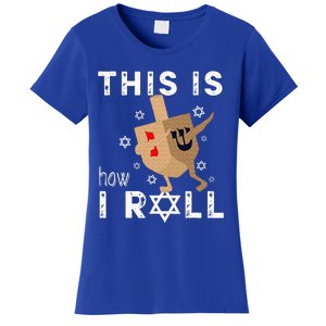 Dreidel Menorah Funny Hanukkah Gift This Is How I Roll  Women's T-Shirt