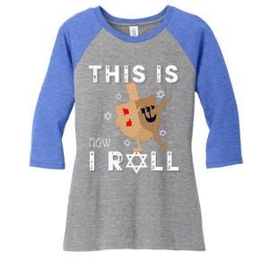 Dreidel Menorah Funny Hanukkah Gift This Is How I Roll  Women's Tri-Blend 3/4-Sleeve Raglan Shirt