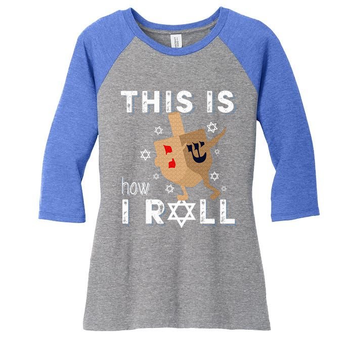 Dreidel Menorah Funny Hanukkah Gift This Is How I Roll  Women's Tri-Blend 3/4-Sleeve Raglan Shirt