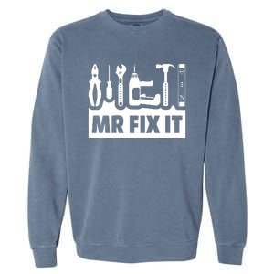 Dad Mr Fix It Funny Fathers Day For Father Of A Son Daddy Garment-Dyed Sweatshirt