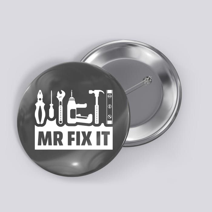 Dad Mr Fix It Funny Fathers Day For Father Of A Son Daddy Button