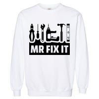 Dad Mr Fix It Funny Fathers Day For Father Of A Son Daddy Garment-Dyed Sweatshirt