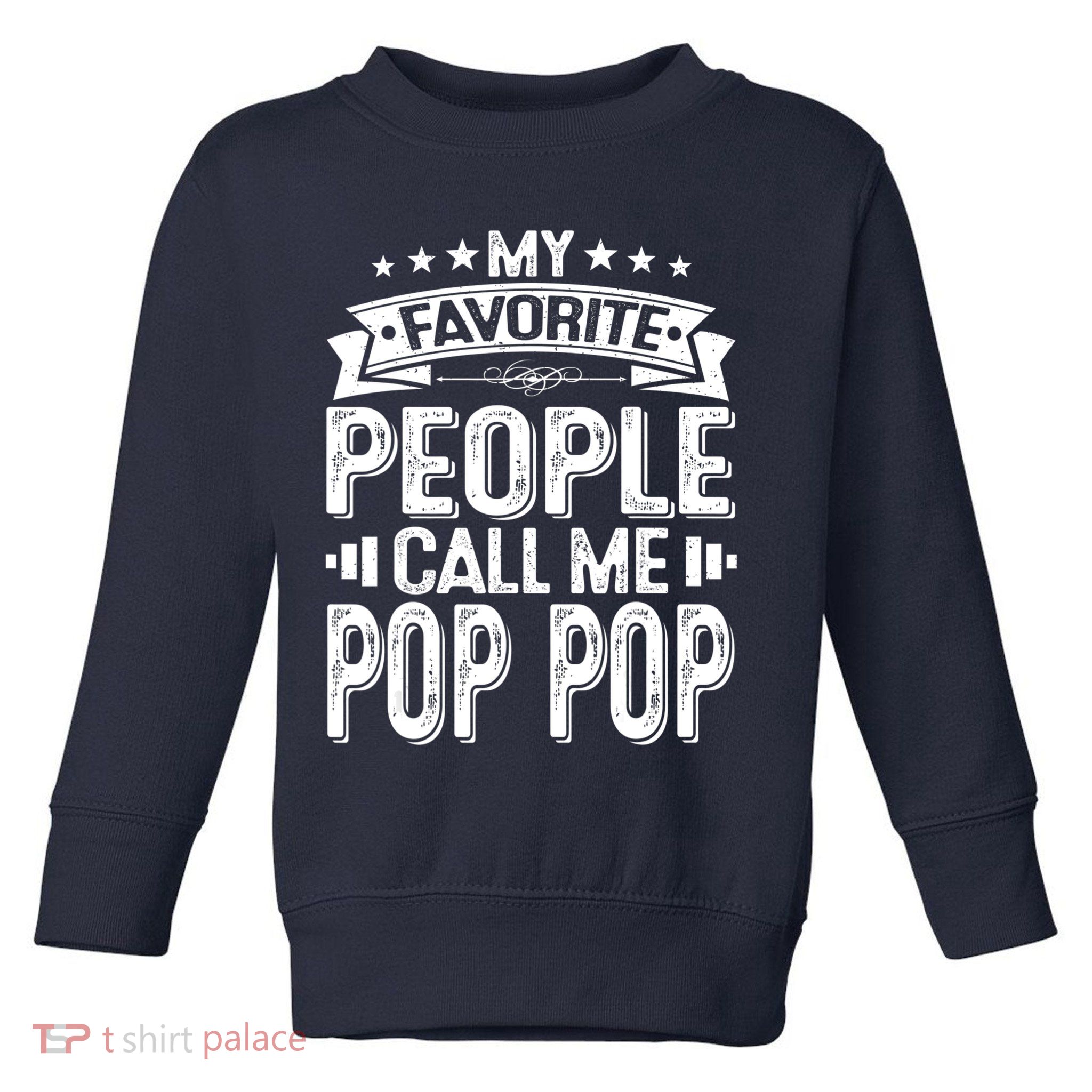 Distressed My Favorite People Call Me Pop Pop Retro Toddler Sweatshirt