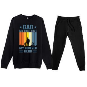 Dad My First Love My Forever Hero Daddy Gift Premium Crewneck Sweatsuit Set