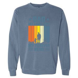 Dad My First Love My Forever Hero Daddy Gift Garment-Dyed Sweatshirt