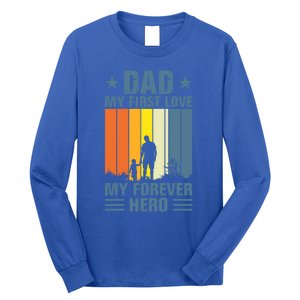 Dad My First Love My Forever Hero Daddy Gift Long Sleeve Shirt