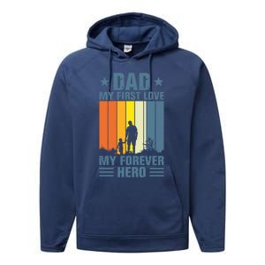 Dad My First Love My Forever Hero Daddy Gift Performance Fleece Hoodie