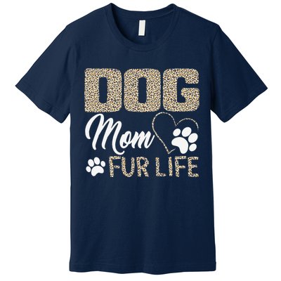 Dog Mom Fur Life Mothers Day Pet Owner Leopard Print Premium T-Shirt