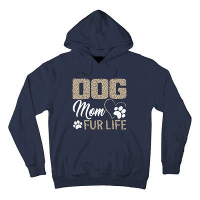 Dog Mom Fur Life Mothers Day Pet Owner Leopard Print Tall Hoodie