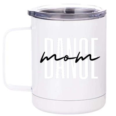 Dance Mom Funny Dance Mom Mothers Day 12 oz Stainless Steel Tumbler Cup