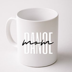 Dance Mom Funny Dance Mom Mothers Day Coffee Mug