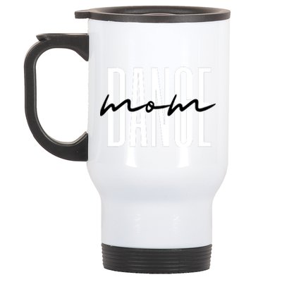 Dance Mom Funny Dance Mom Mothers Day Stainless Steel Travel Mug