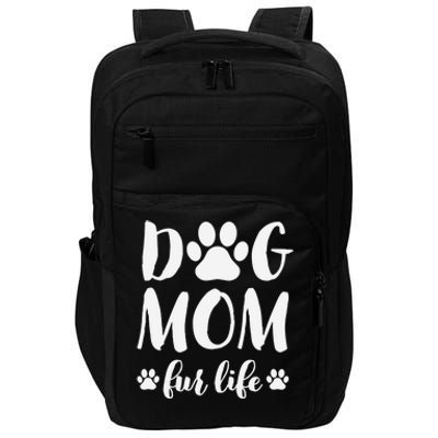 Dog Mom Fur Life Mothers Day Gift for Wo Wife Dogs Impact Tech Backpack