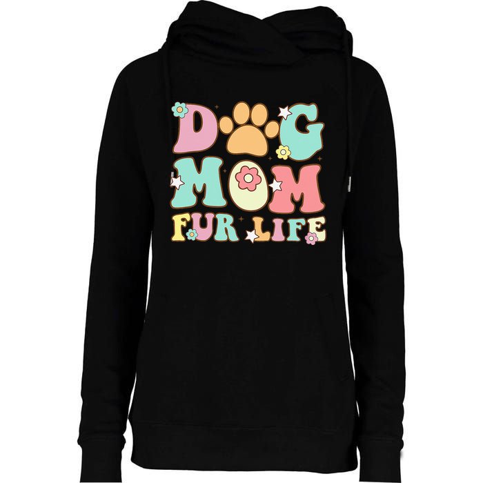 Dog Mom Fur Life Mothers Day For Wife Dogs Womens Funnel Neck Pullover Hood