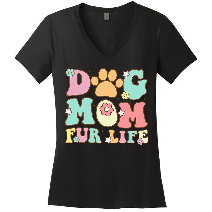 Dog Mom Fur Life Mothers Day For Wife Dogs Women's V-Neck T-Shirt