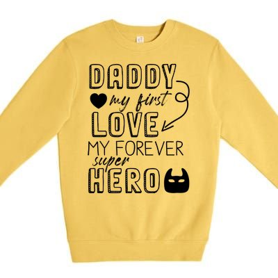 Daddy My First Love My Forever Superhero Cute Premium Crewneck Sweatshirt