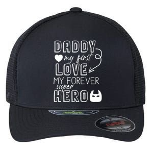 Daddy My First Love My Forever Superhero Cute Flexfit Unipanel Trucker Cap