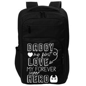 Daddy My First Love My Forever Superhero Cute Impact Tech Backpack