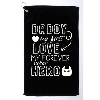 Daddy My First Love My Forever Superhero Cute Platinum Collection Golf Towel