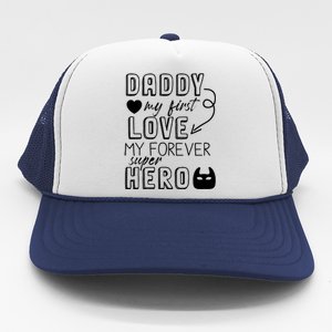 Daddy My First Love My Forever Superhero Cute Trucker Hat