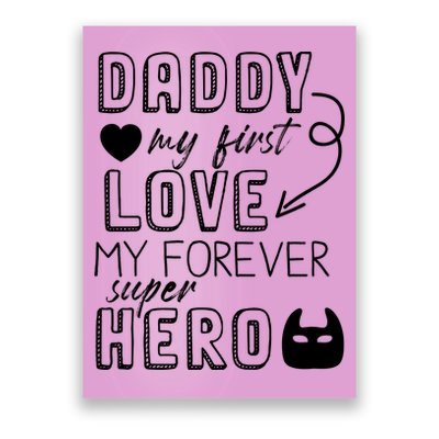 Daddy My First Love My Forever Superhero Cute Poster