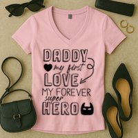 Daddy My First Love My Forever Superhero Cute Women's V-Neck T-Shirt