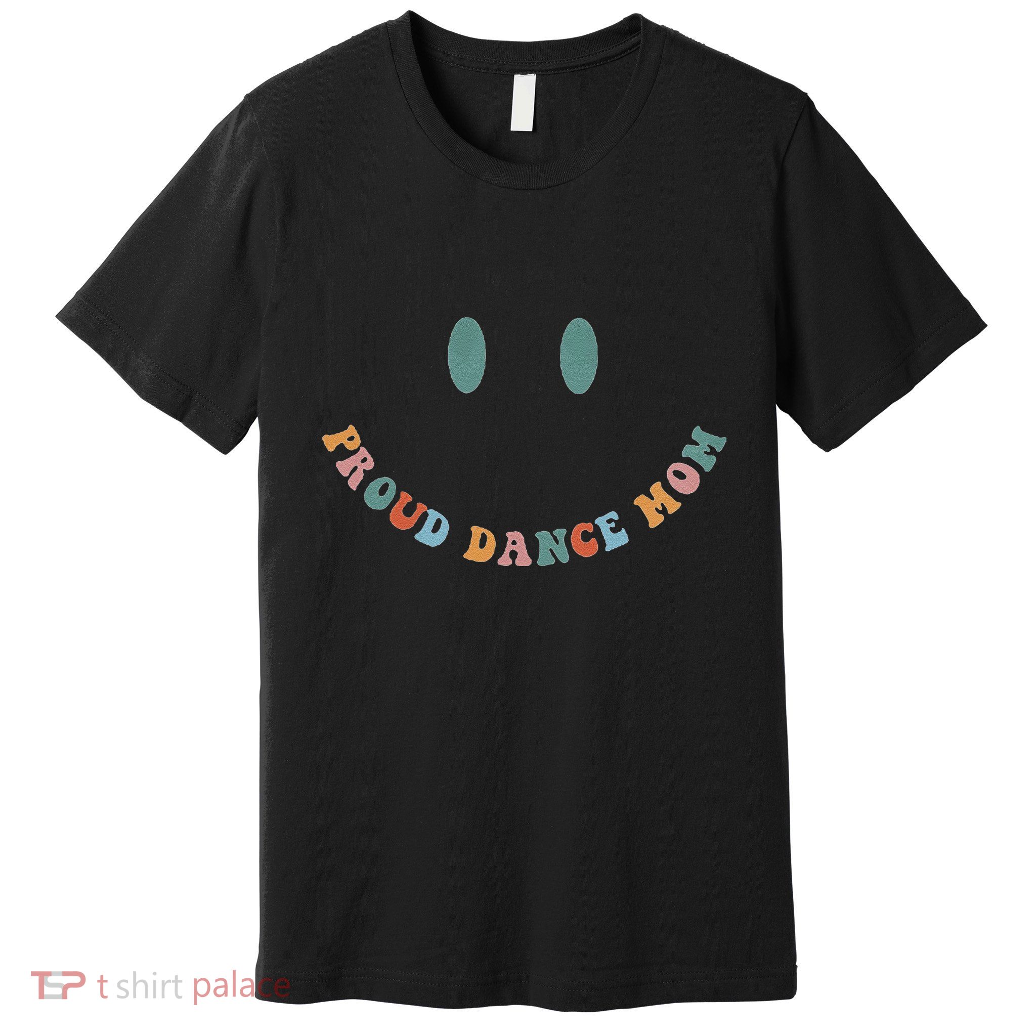 Dance Mom Funny Dance Mom MotherS Day Premium T-Shirt