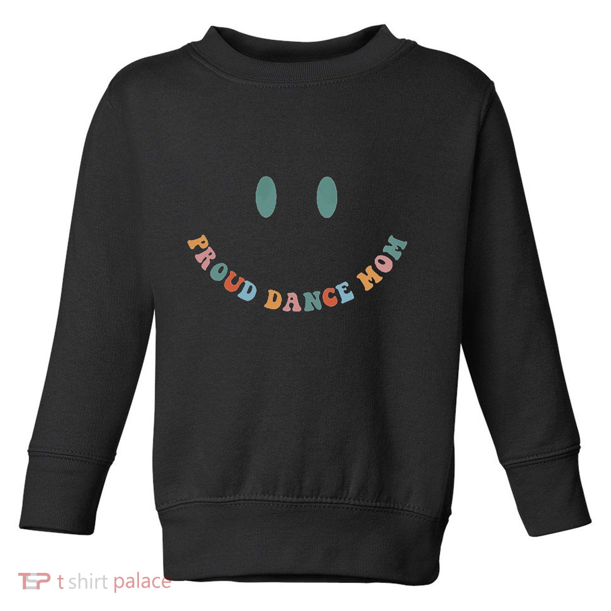 Dance Mom Funny Dance Mom MotherS Day Toddler Sweatshirt