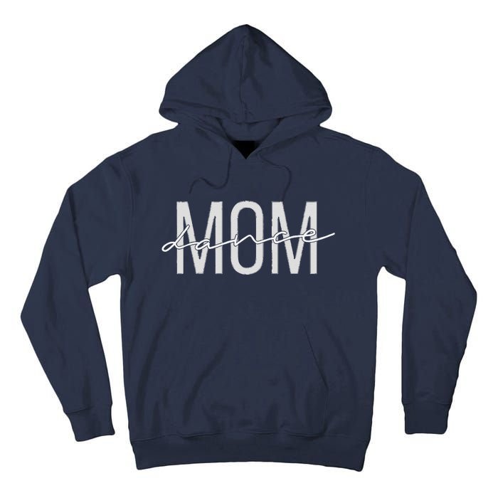 Dance Mom Funny Dance Mom MotherS Day Tall Hoodie