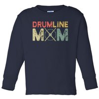 Drumline Mom Funny Retro Marching Band Mom For Mother Toddler Long Sleeve Shirt